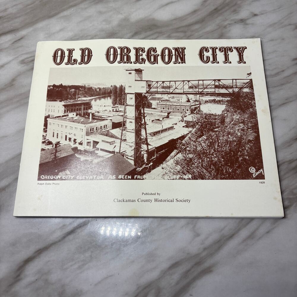 Old Oregon City Historical Photo Booklet Clackamas County